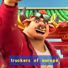 truckers of europe 3 dinheiro infinito